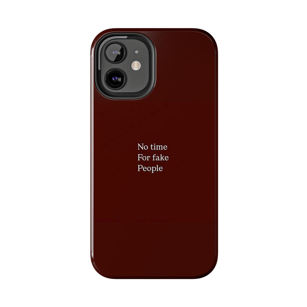 No Time For Fake People Phone Case — Deep Burgundy Minimal