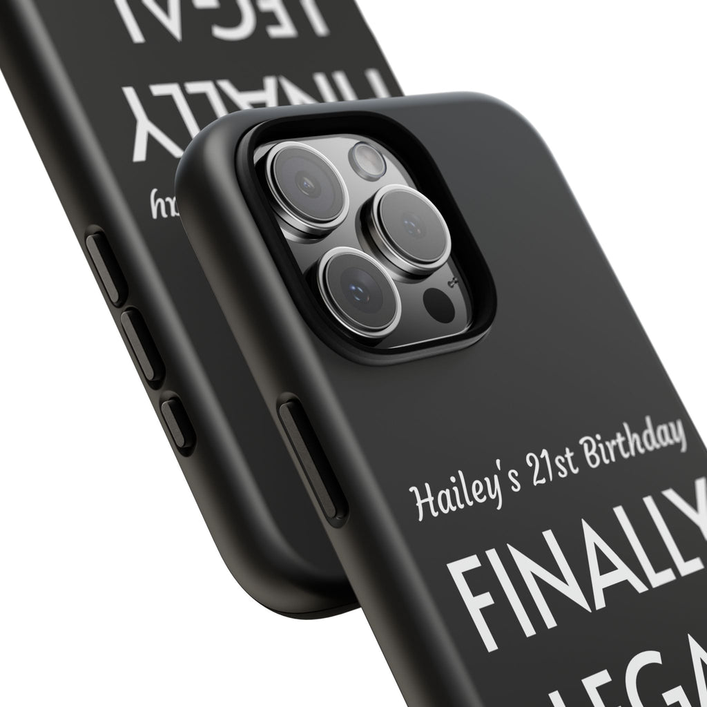 Finally Legal Custom Birthday Phone Case