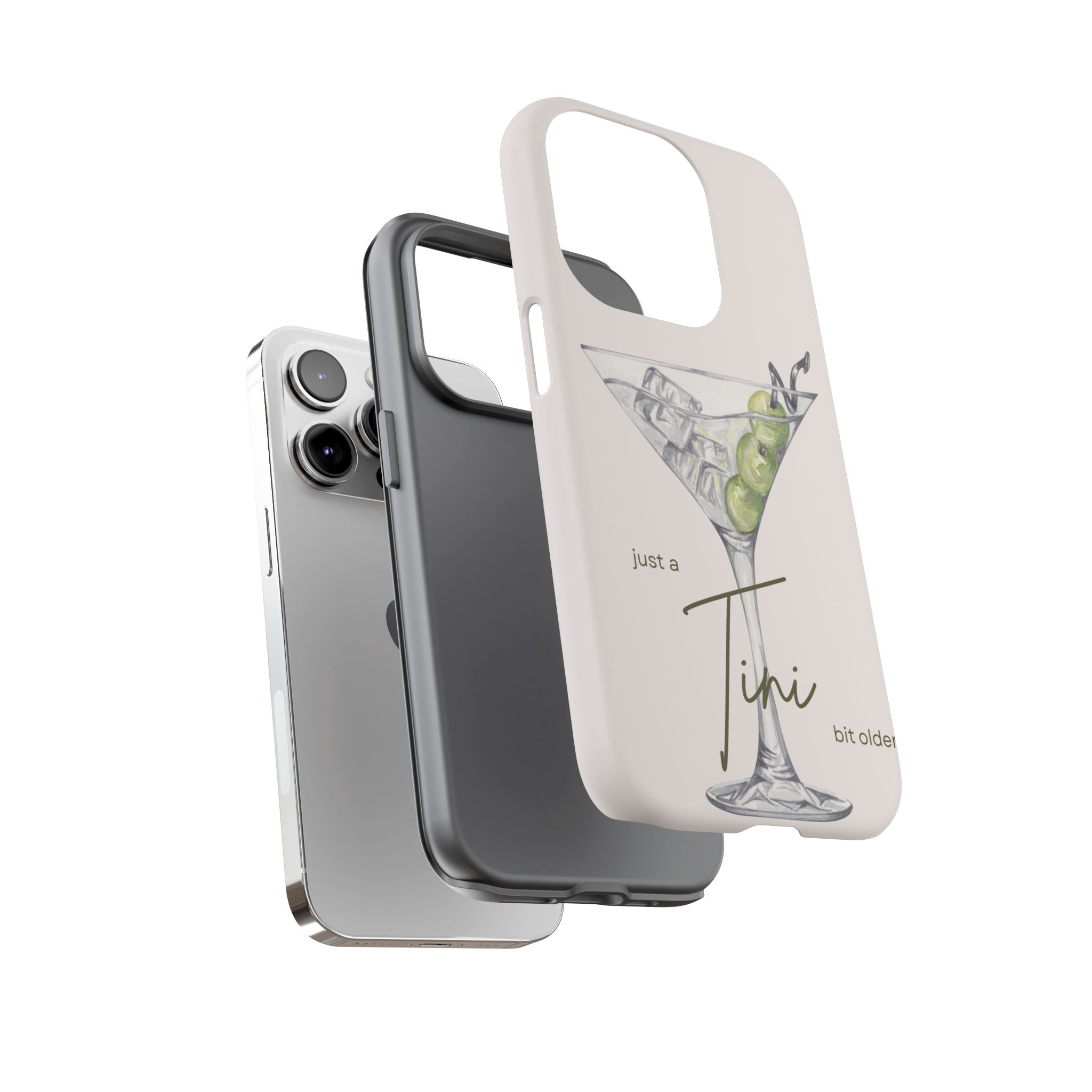Just a Tini Bit Older Phone Case