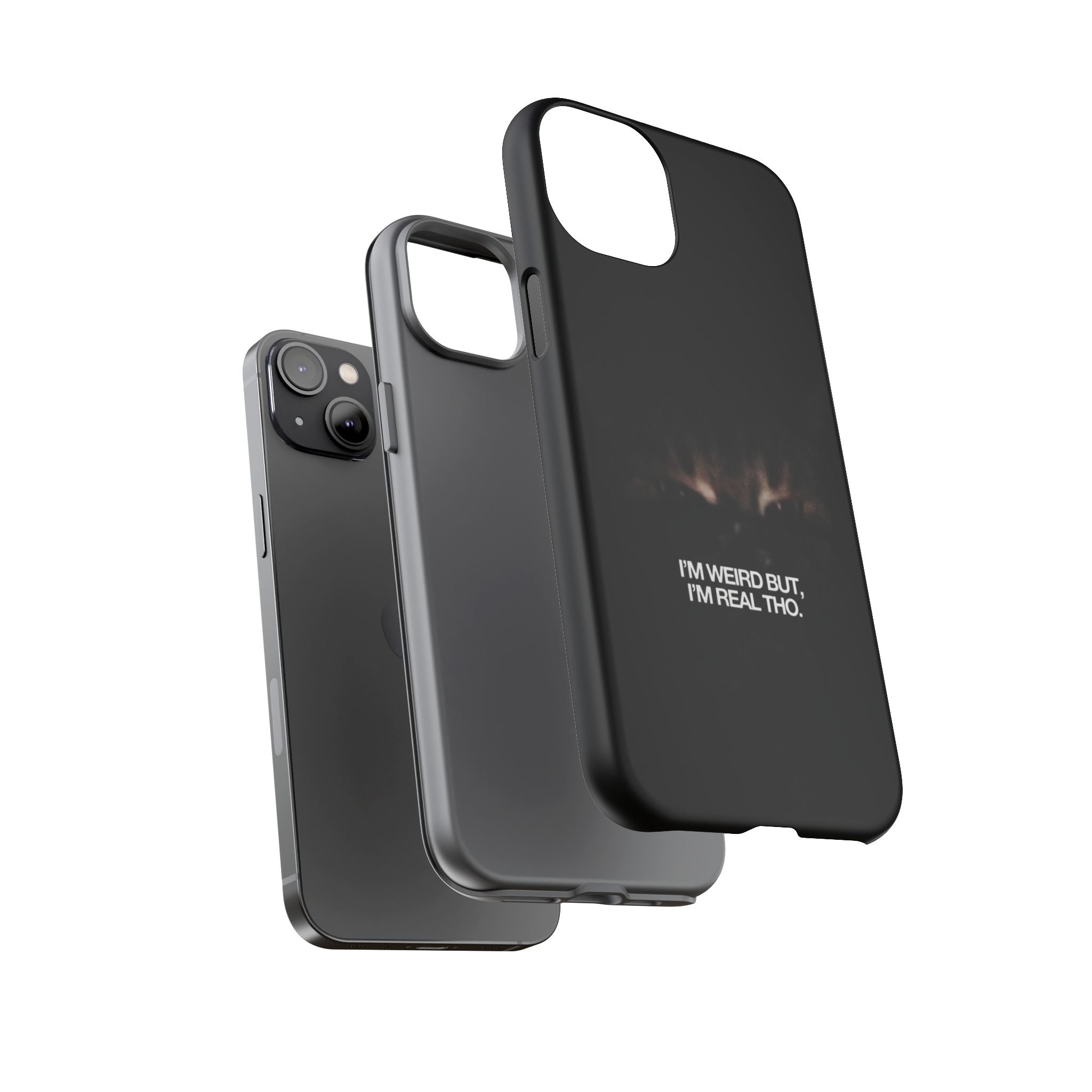 I'm Weird But I'm Real Tho Phone Case
