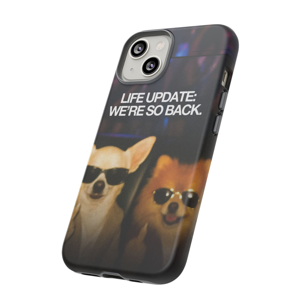 Life Update We're So Back Phone Cas