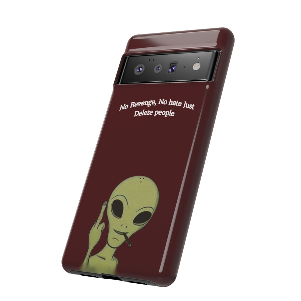No Revenge No Hate Just Delete People Phone Case — Alien Dark Red