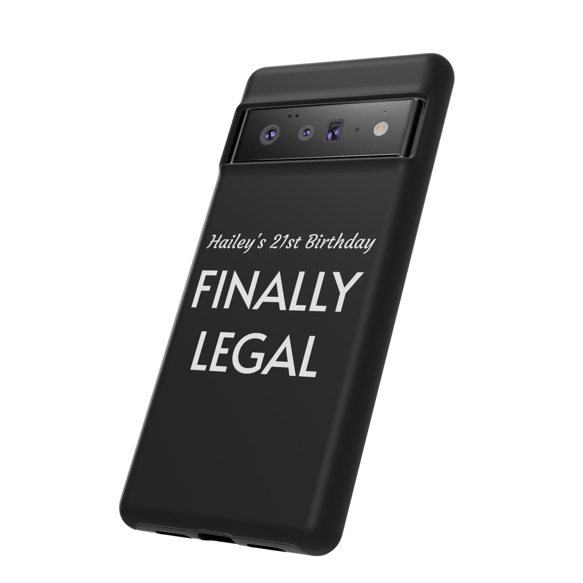 Finally Legal Custom Birthday Phone Case