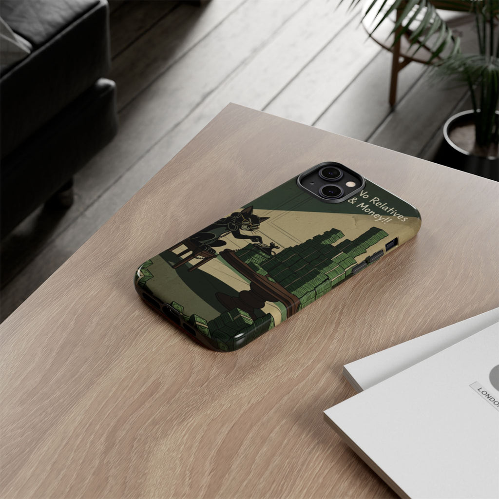 No Love No Relatives — Just Ego & Money Phone Case