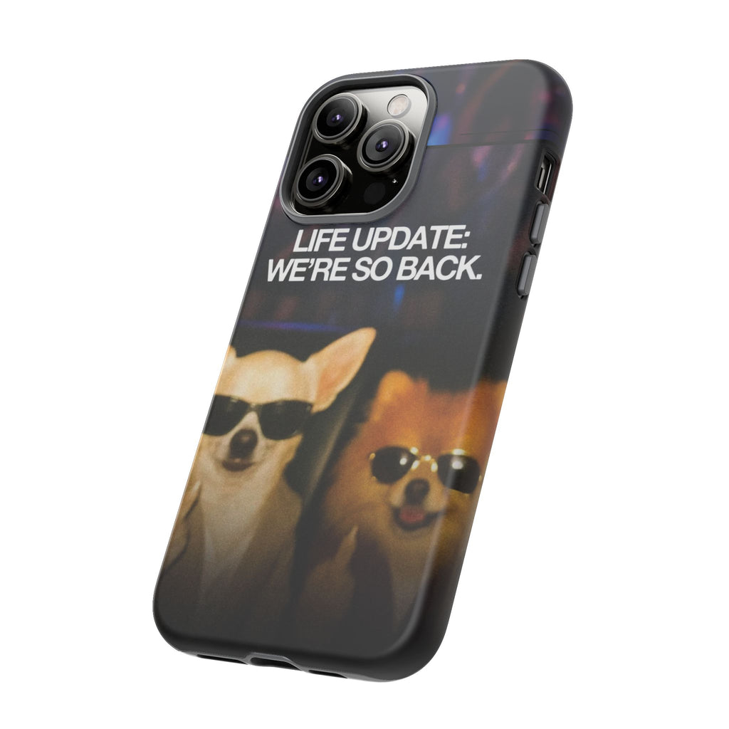 Life Update We're So Back Phone Cas