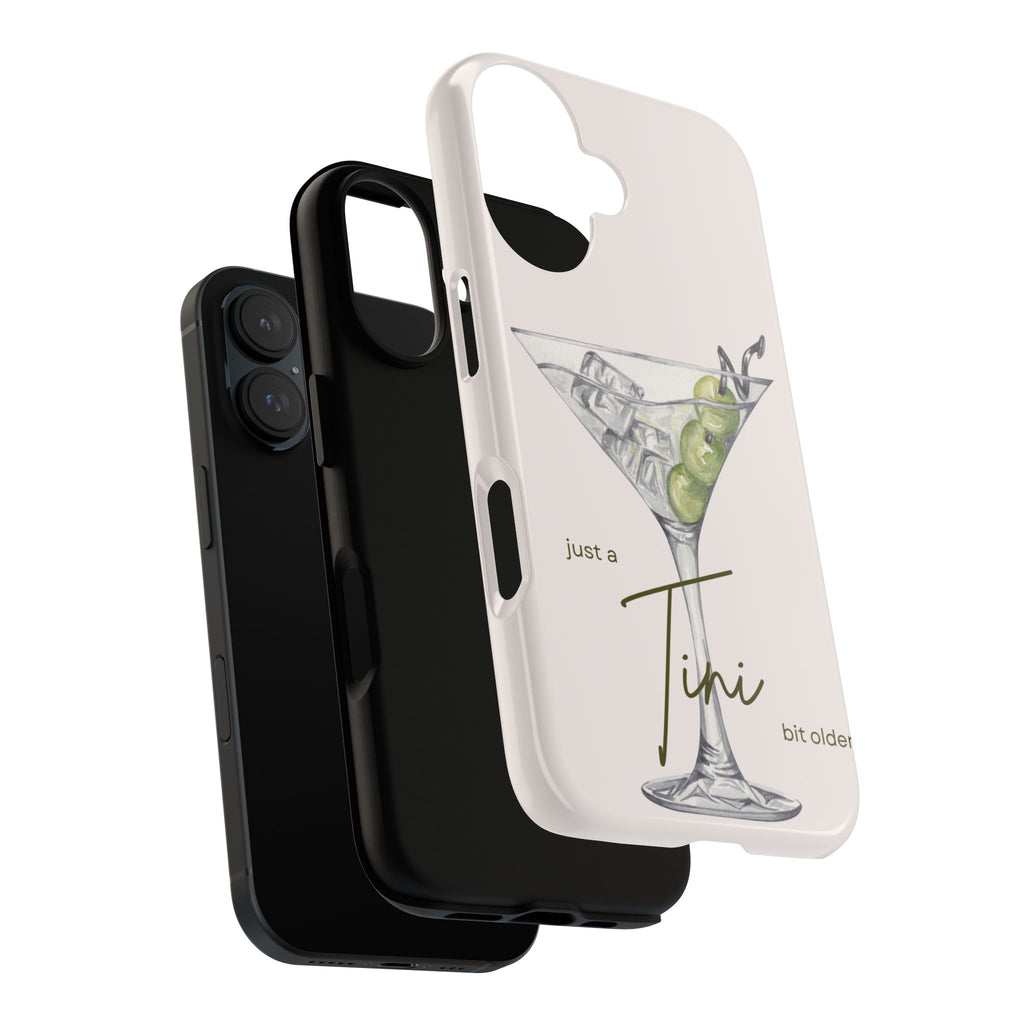 Just a Tini Bit Older Phone Case