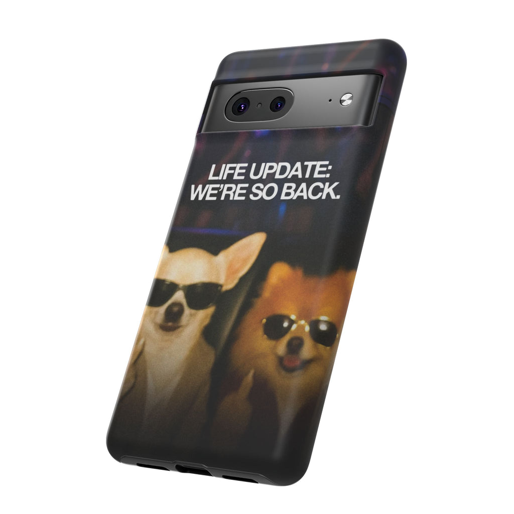 Life Update We're So Back Phone Cas