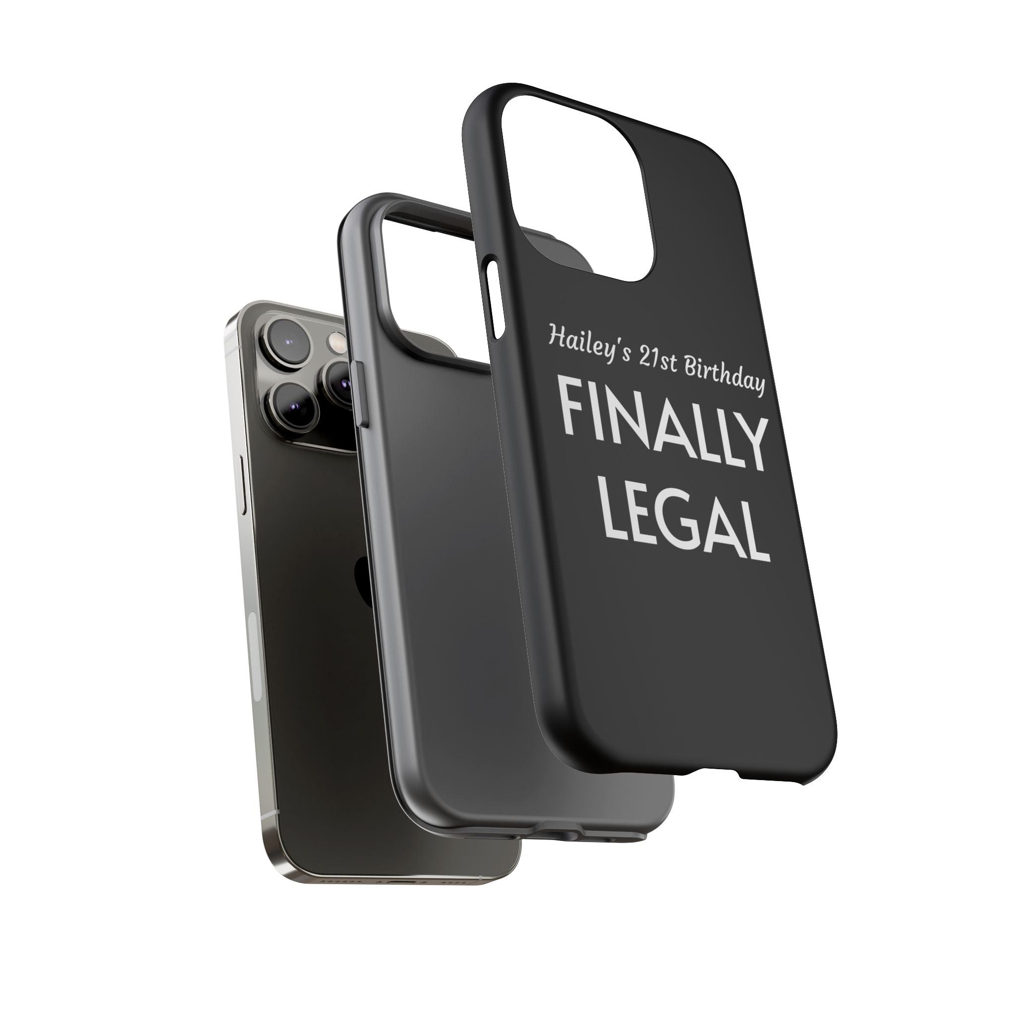Finally Legal Custom Birthday Phone Case