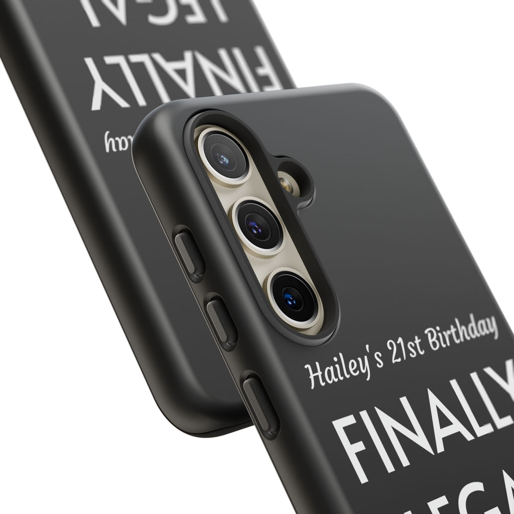 Finally Legal Custom Birthday Phone Case