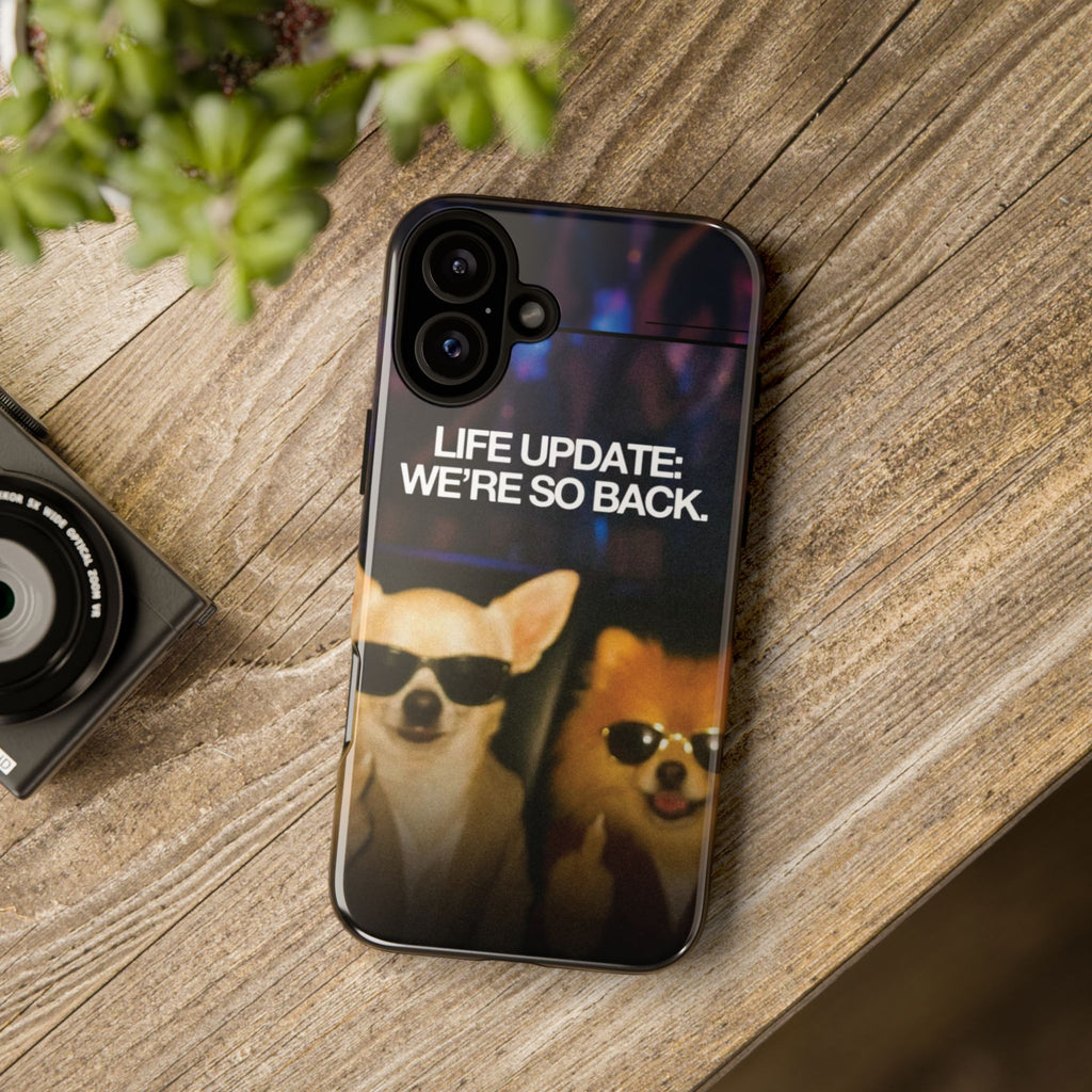 Life Update We're So Back Phone Cas
