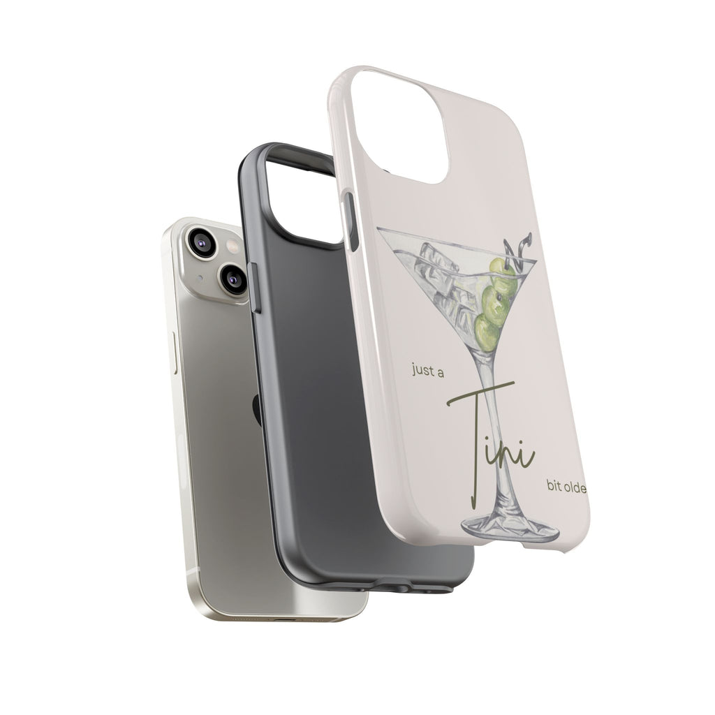 Just a Tini Bit Older Phone Case