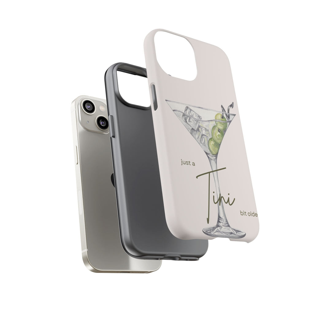 Just a Tini Bit Older Phone Case