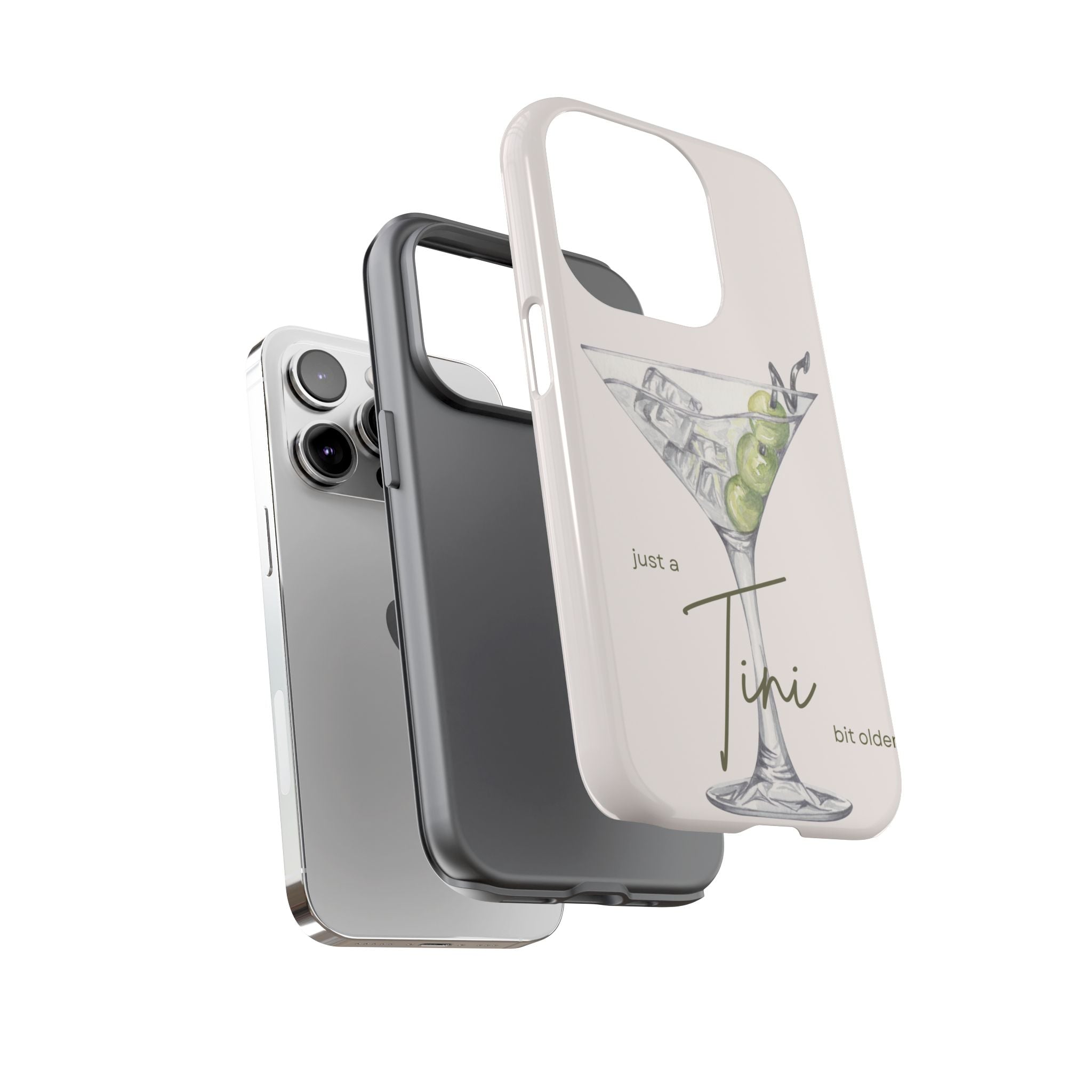 Just a Tini Bit Older Phone Case