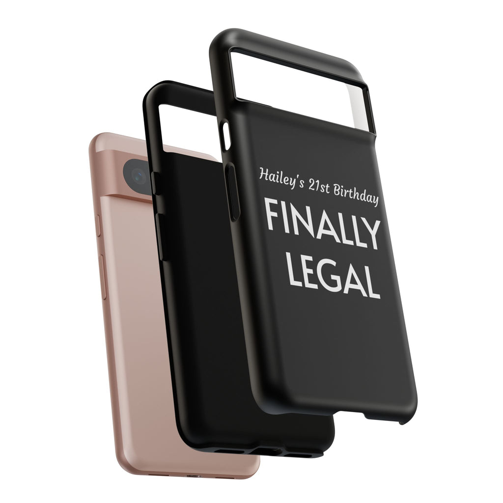 Finally Legal Custom Birthday Phone Case