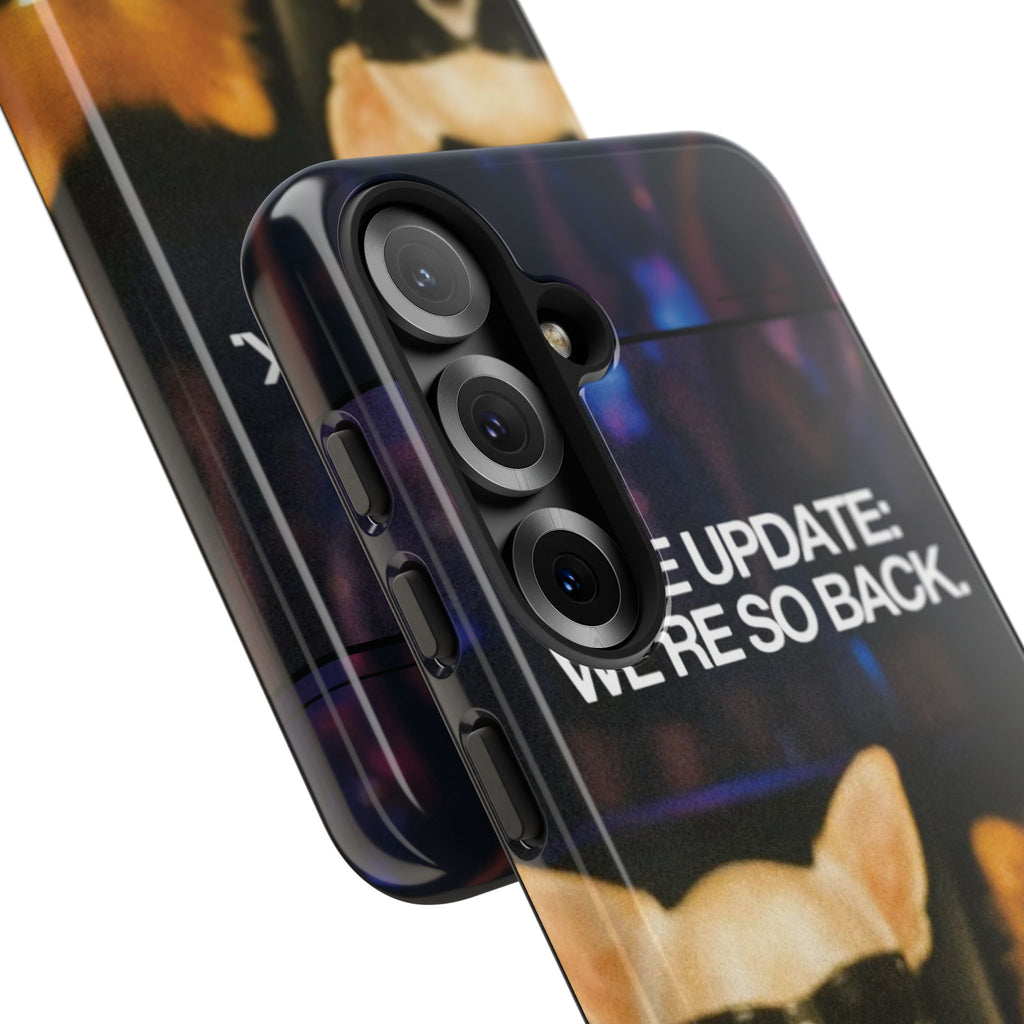 Life Update We're So Back Phone Cas