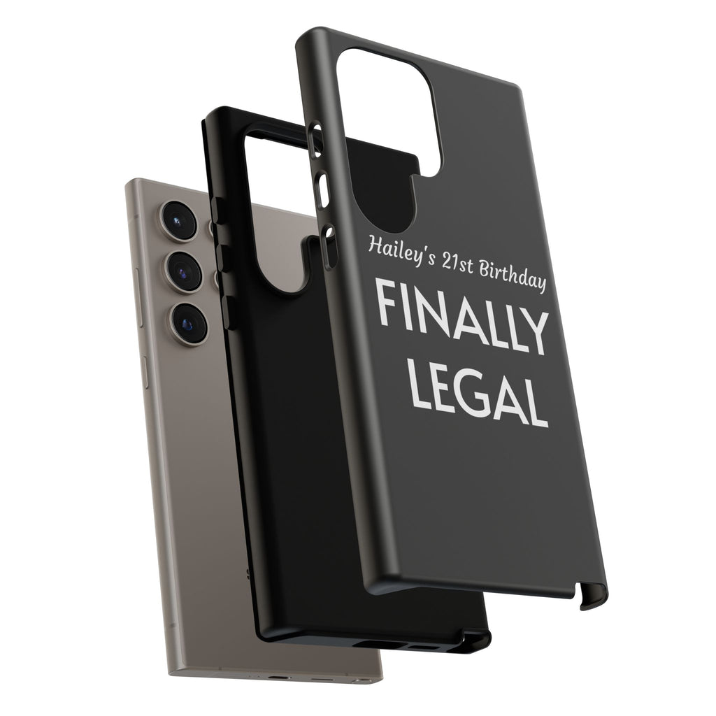 Finally Legal Custom Birthday Phone Case