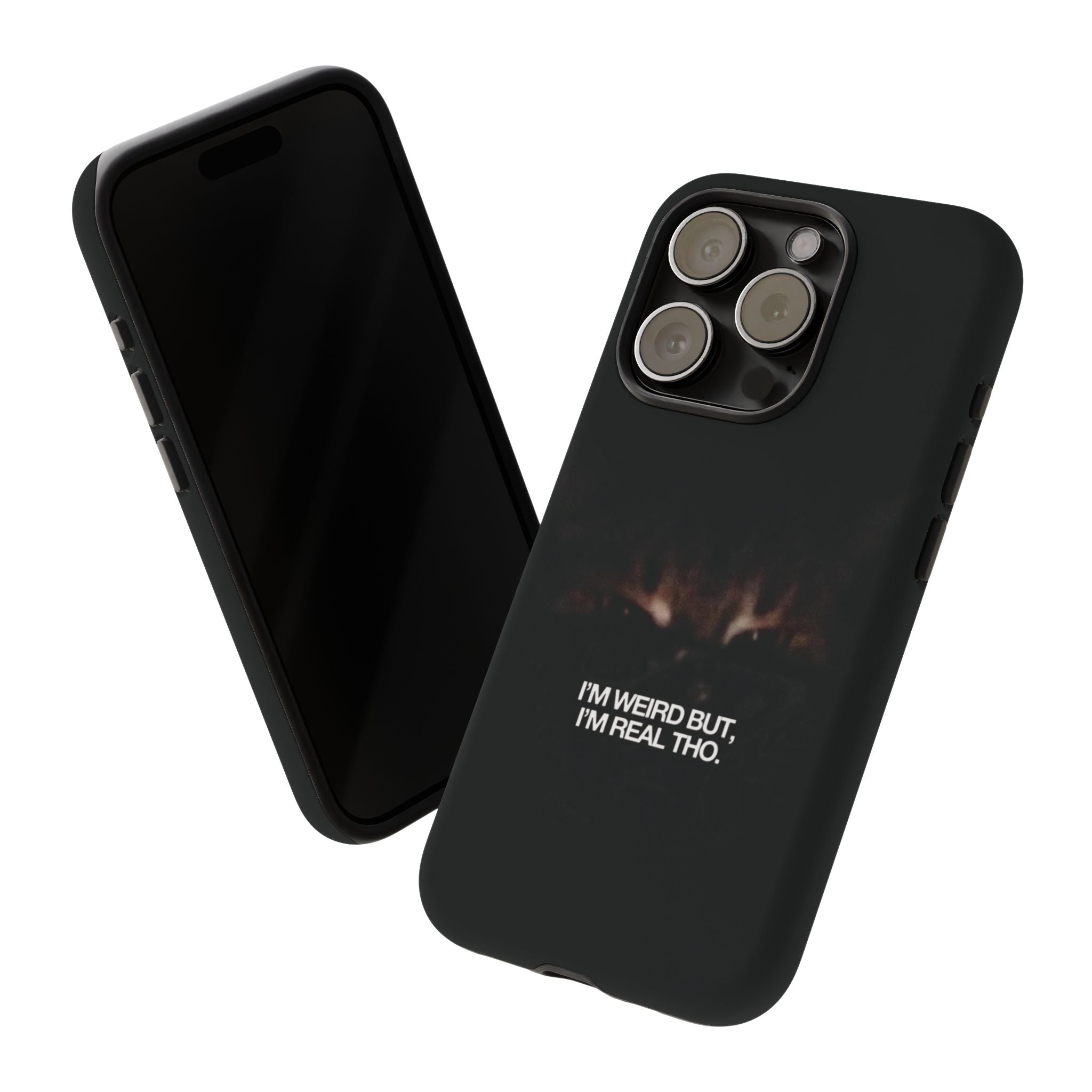 I'm Weird But I'm Real Tho Phone Case