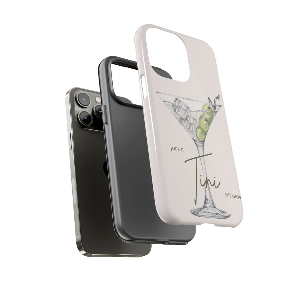 Just a Tini Bit Older Phone Case