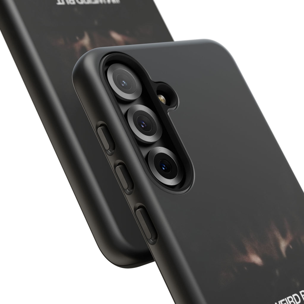 I'm Weird But I'm Real Tho Phone Case
