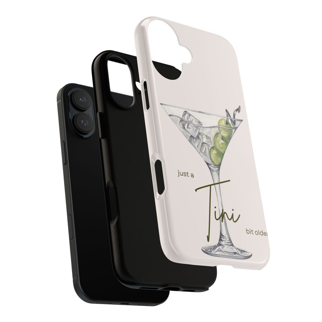 Just a Tini Bit Older Phone Case