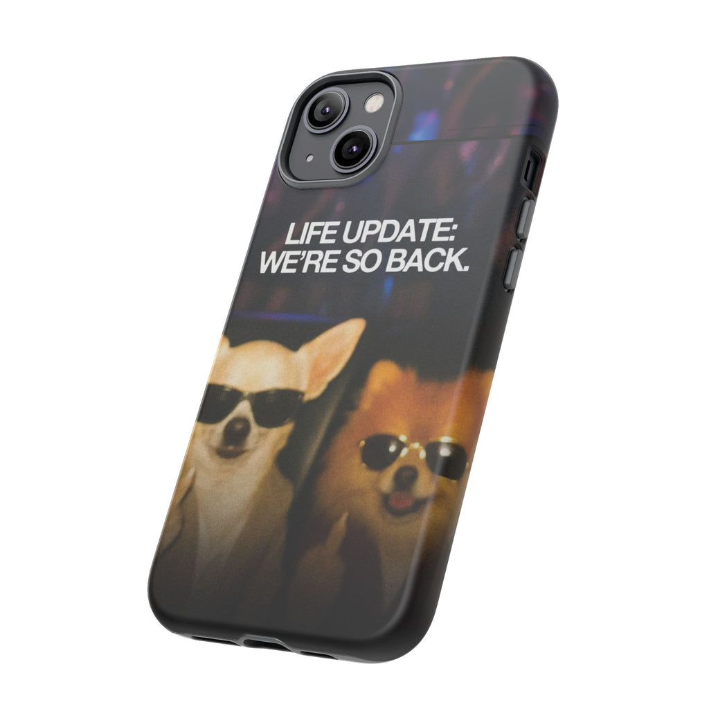 Life Update We're So Back Phone Cas