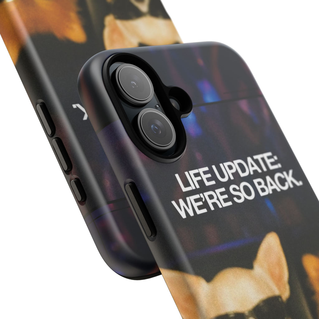 Life Update We're So Back Phone Cas