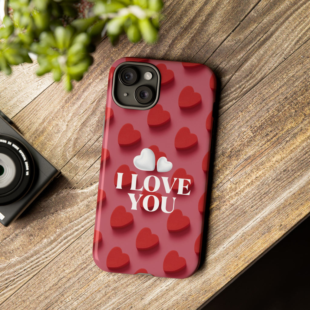 I Love You Phone Case