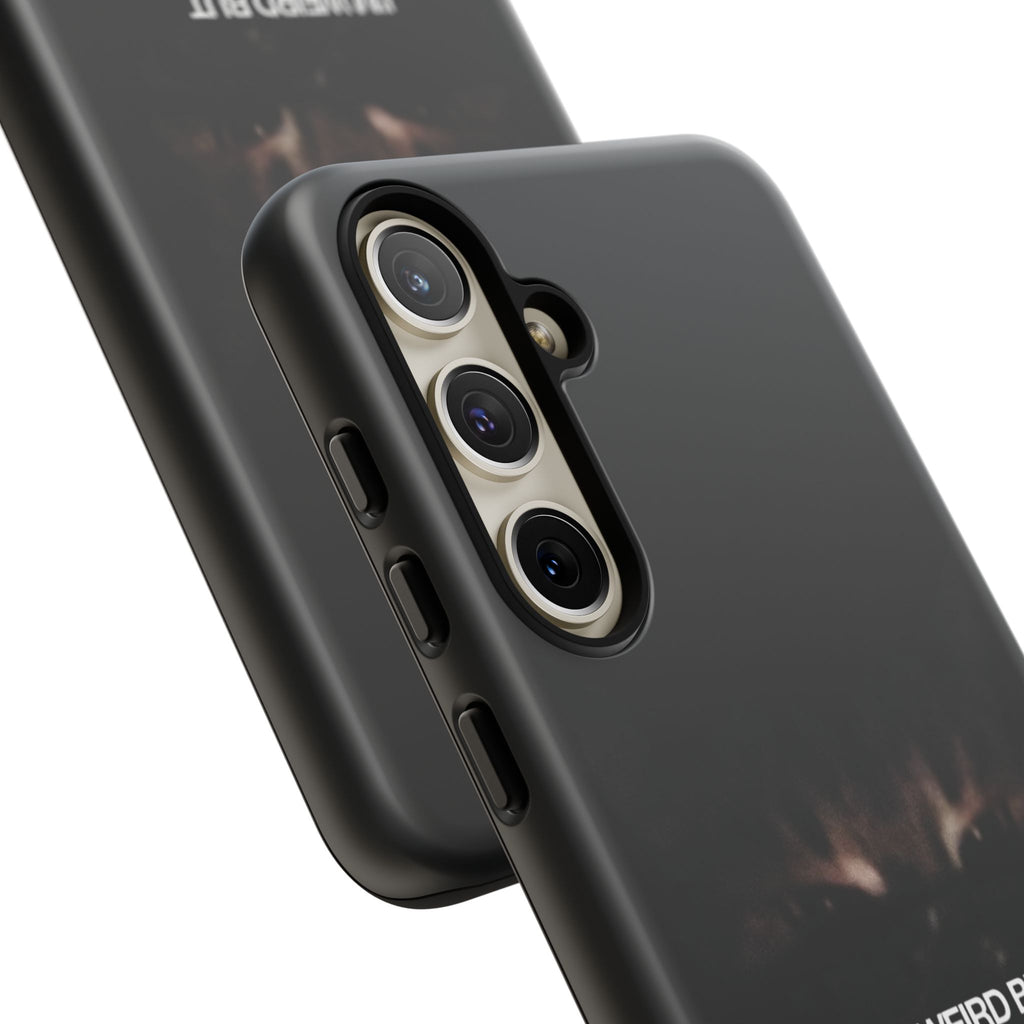 I'm Weird But I'm Real Tho Phone Case