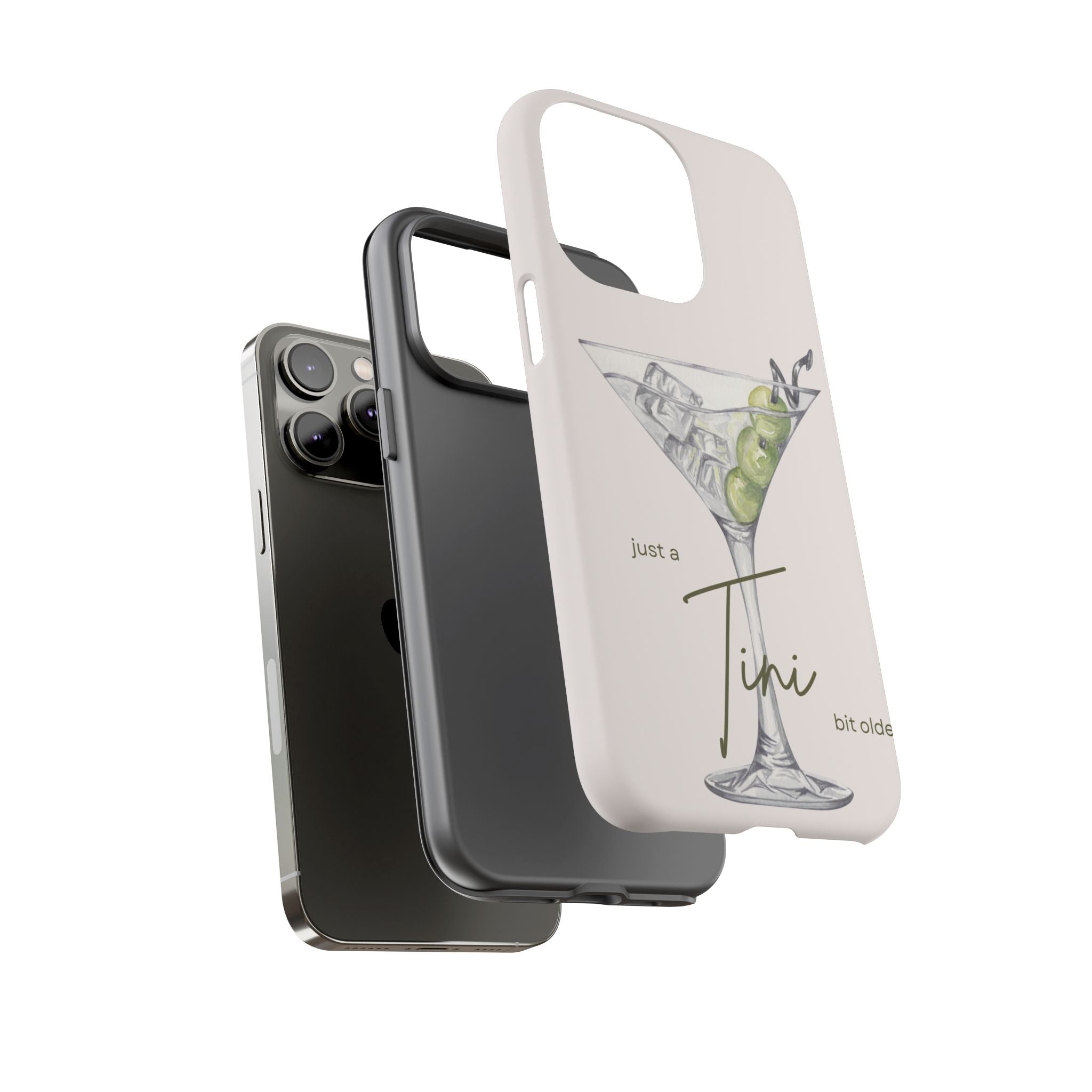 Just a Tini Bit Older Phone Case