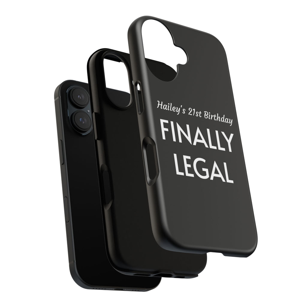 Finally Legal Custom Birthday Phone Case