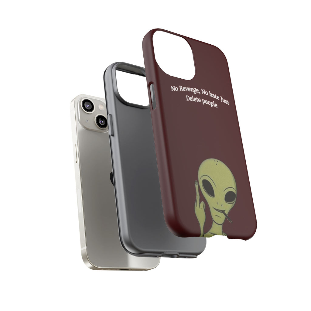 No Revenge No Hate Just Delete People Phone Case — Alien Dark Red