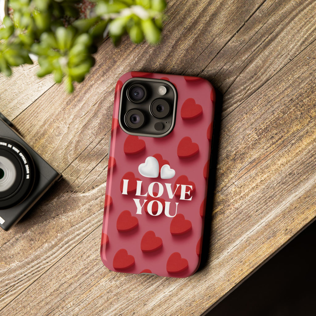 I Love You Phone Case