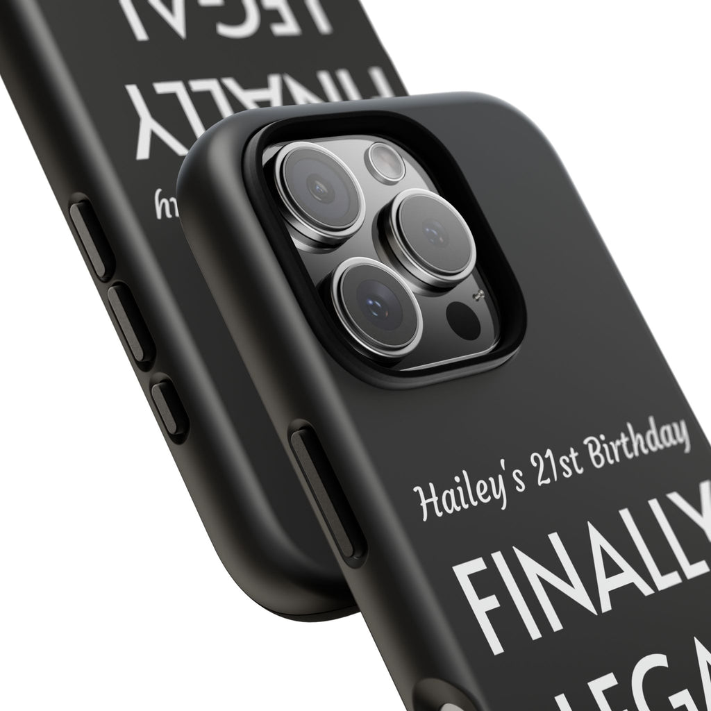 Finally Legal Custom Birthday Phone Case