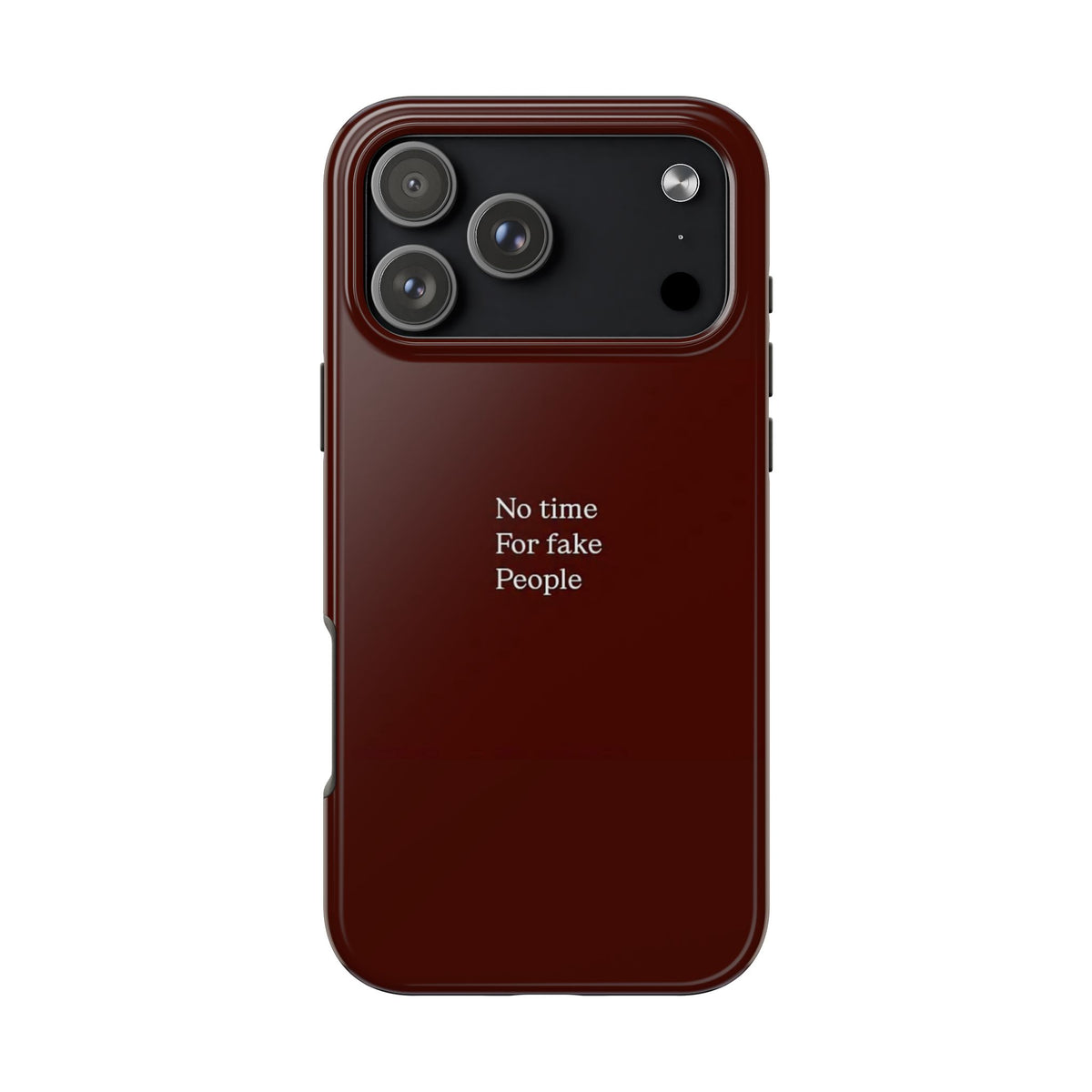 No Time For Fake People Phone Case — Deep Burgundy Minimal