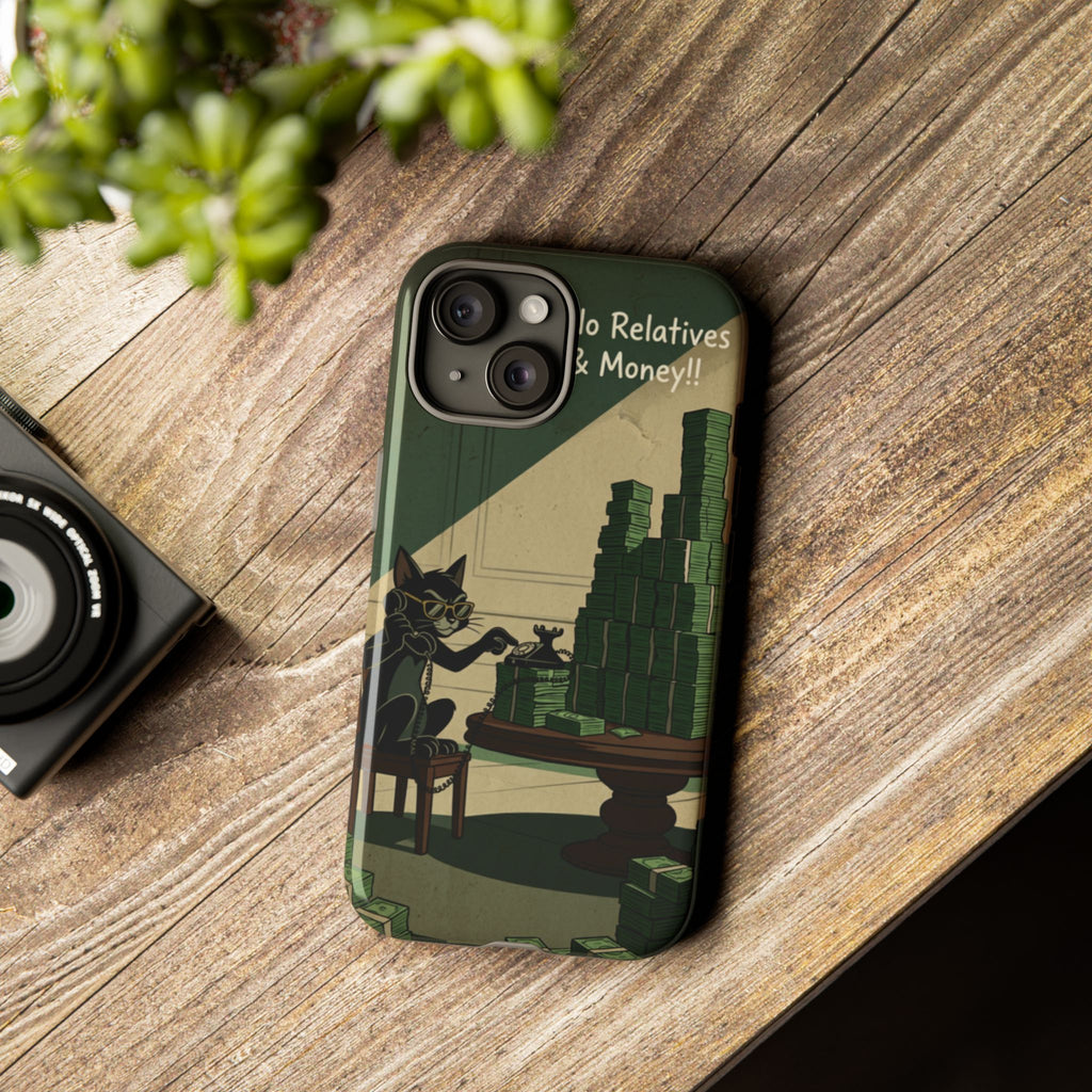 No Love No Relatives — Just Ego & Money Phone Case