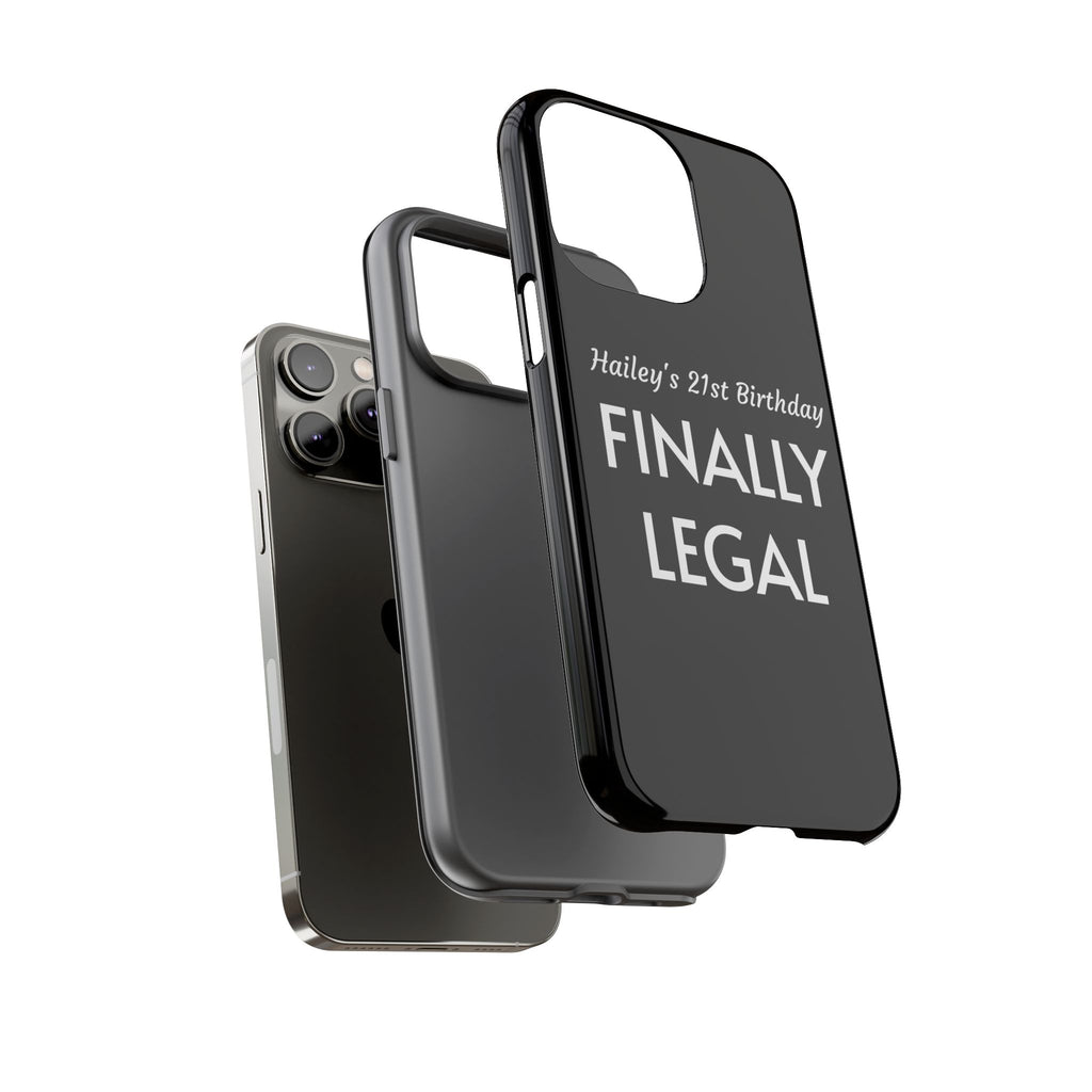 Finally Legal Custom Birthday Phone Case