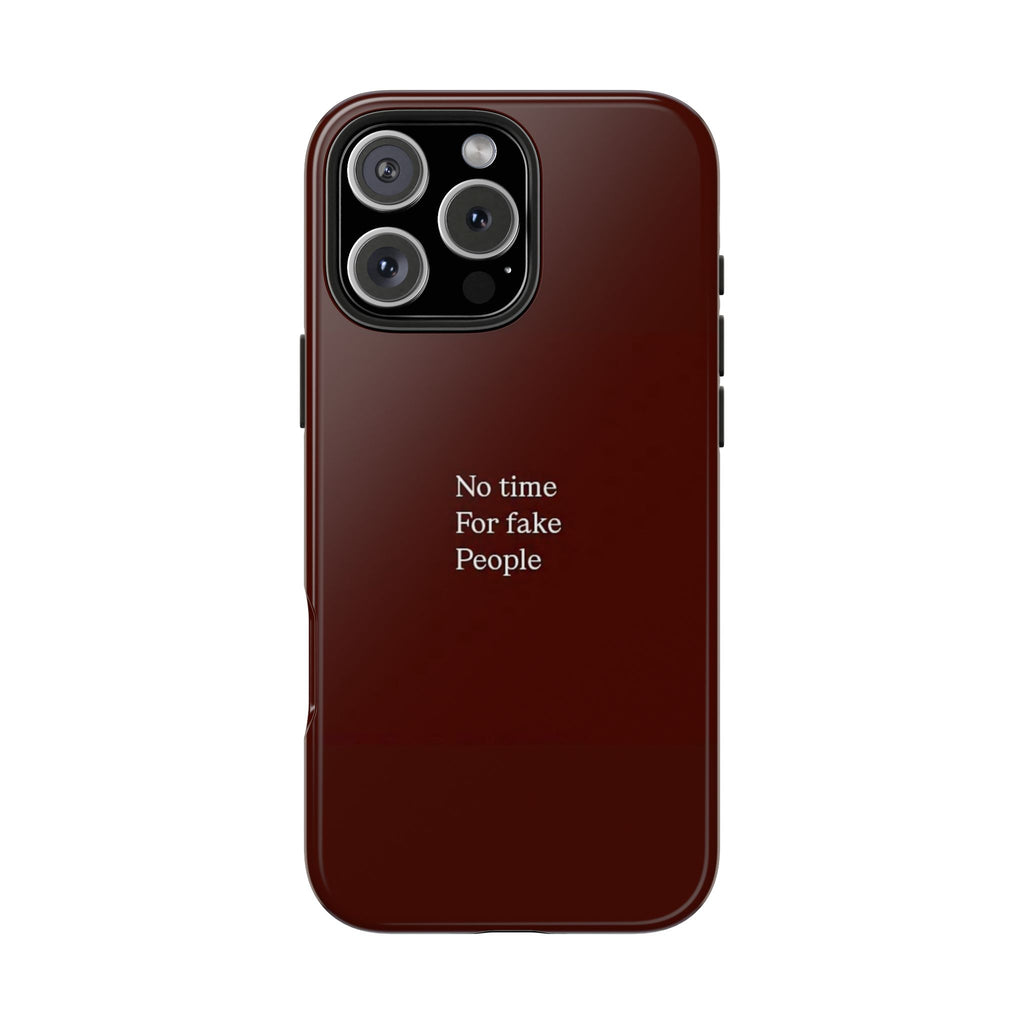 No Time For Fake People Phone Case — Deep Burgundy Minimal