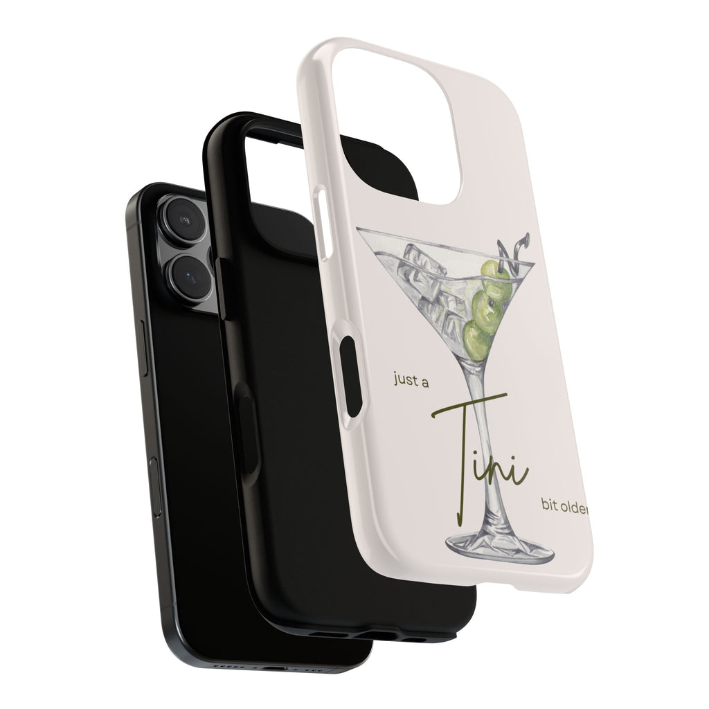 Just a Tini Bit Older Phone Case