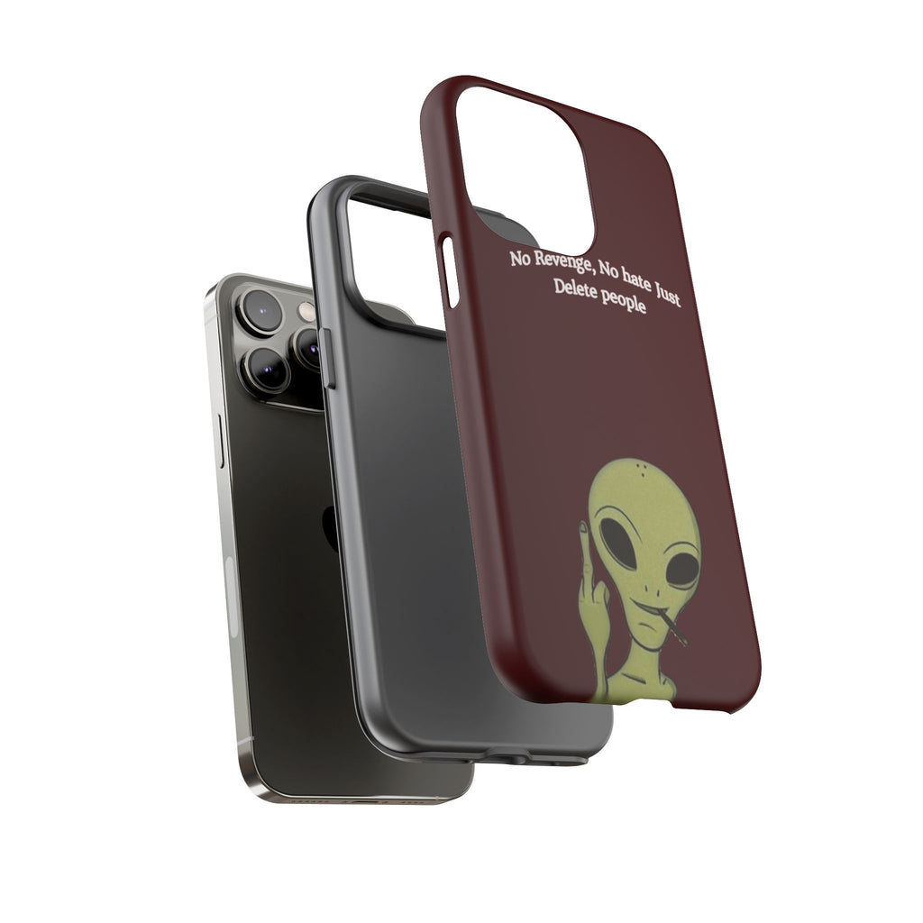 No Revenge No Hate Just Delete People Phone Case — Alien Dark Red