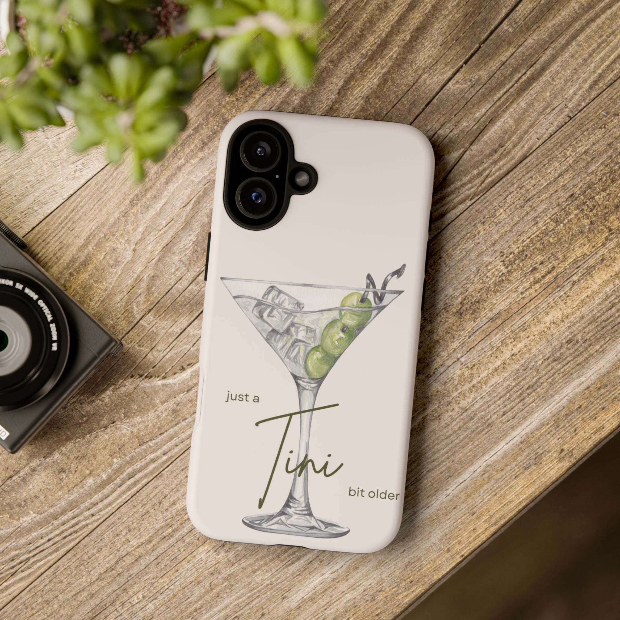 Just a Tini Bit Older Phone Case