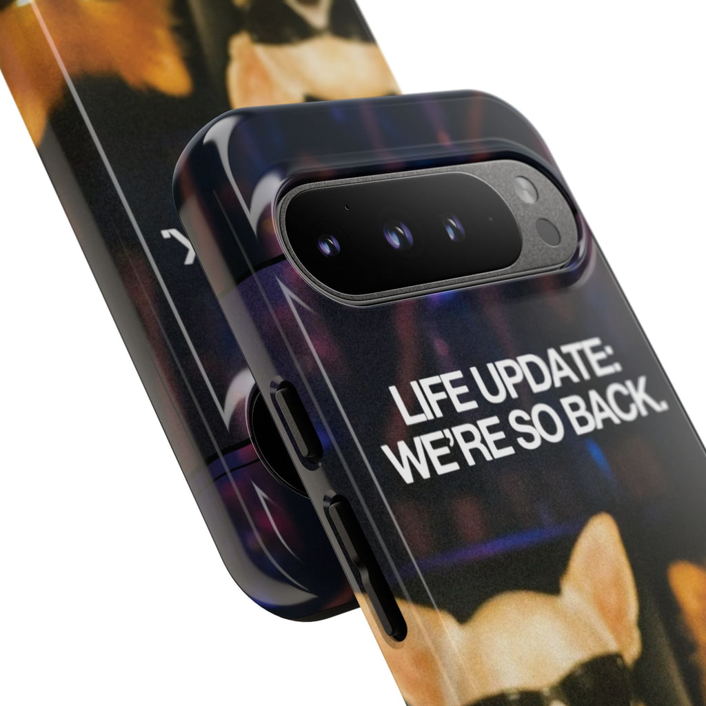 Life Update We're So Back Phone Cas