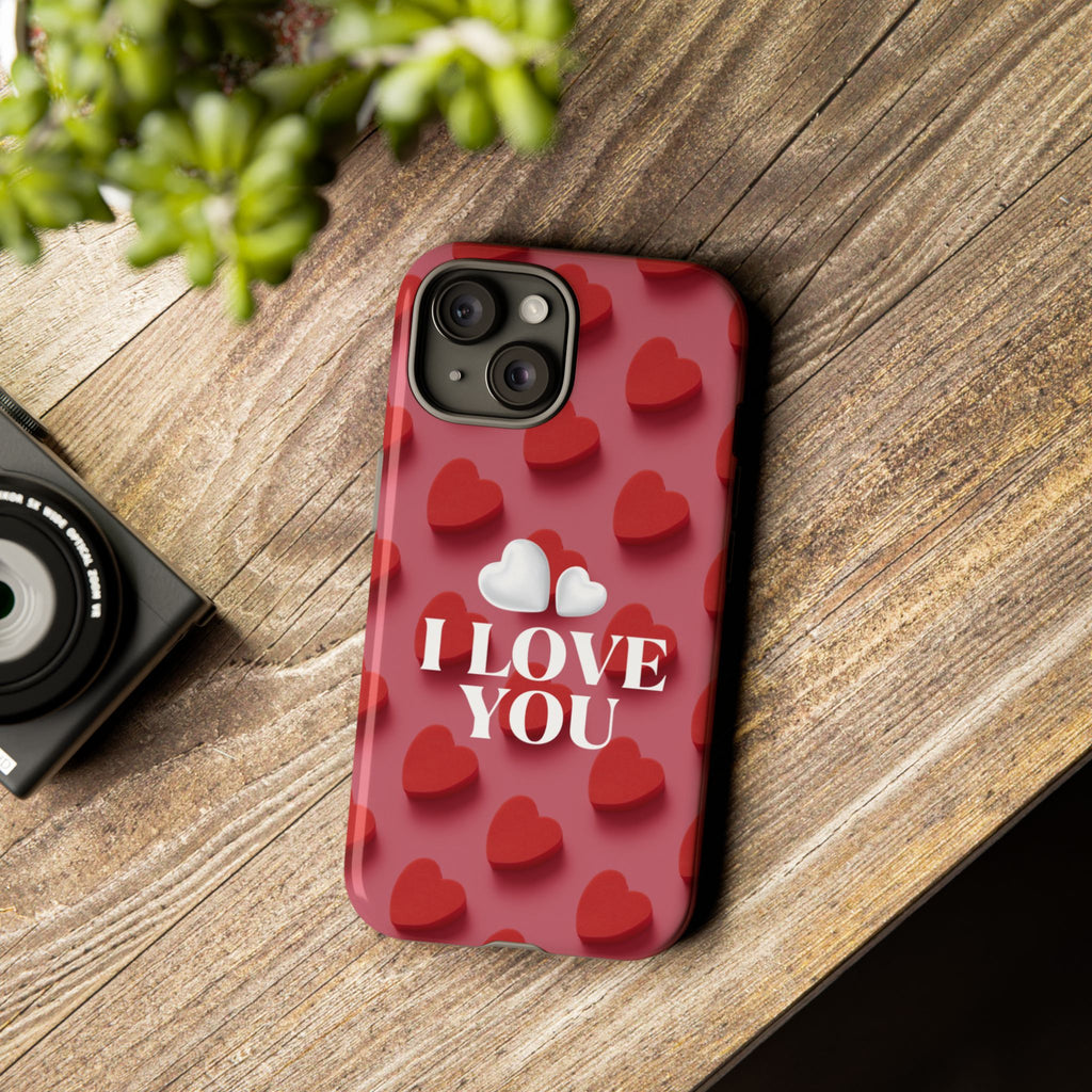I Love You Phone Case