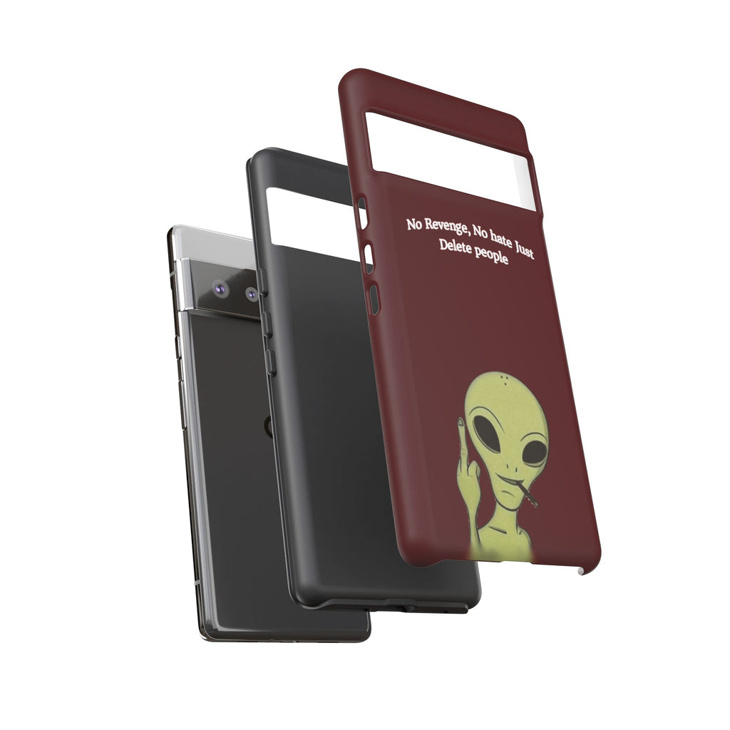 No Revenge No Hate Just Delete People Phone Case — Alien Dark Red
