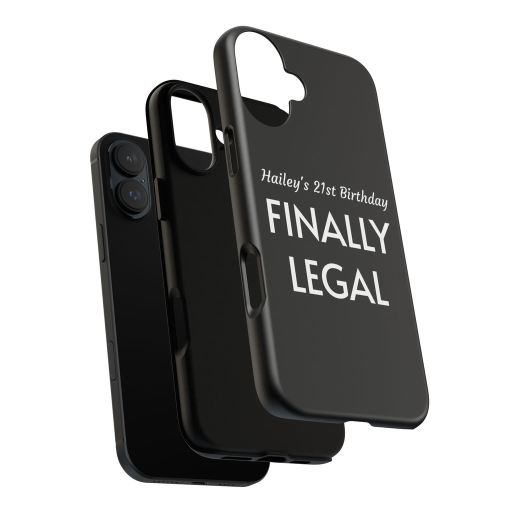 Finally Legal Custom Birthday Phone Case