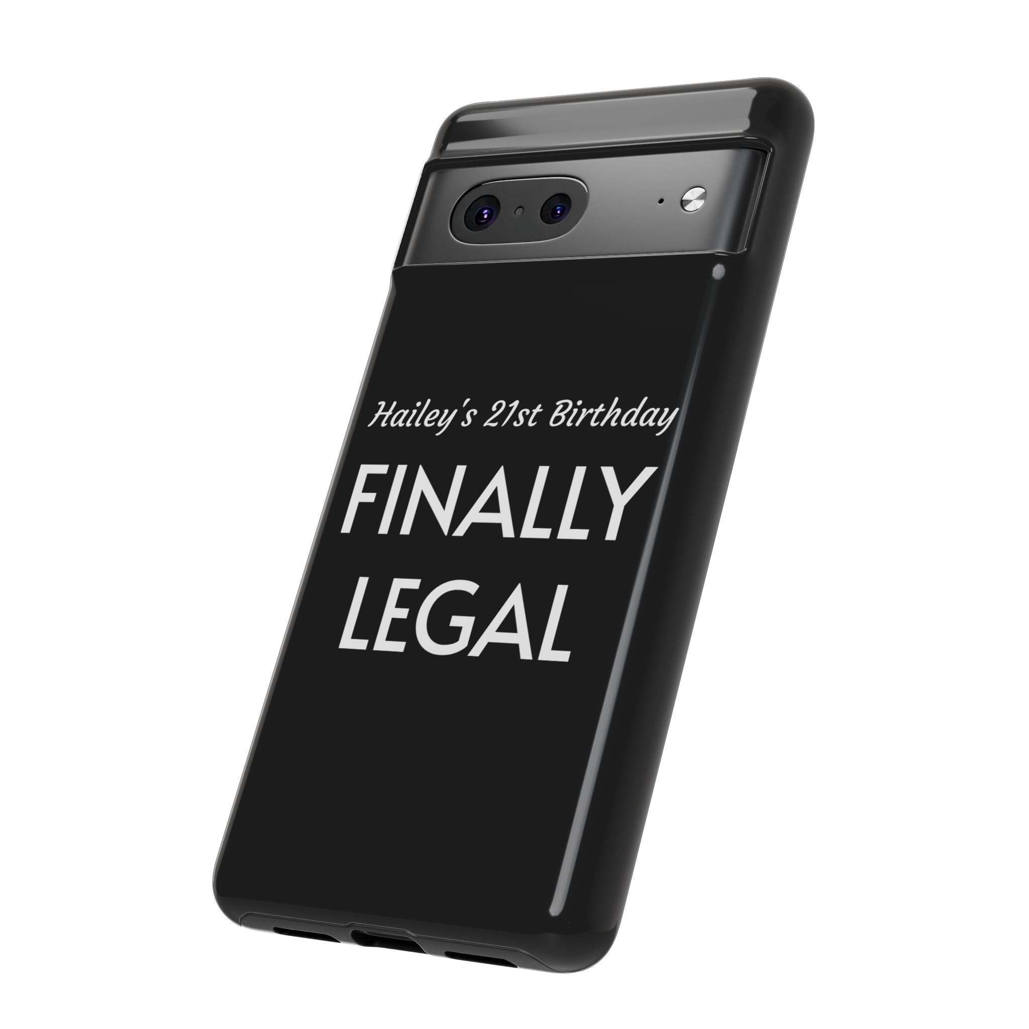 Finally Legal Custom Birthday Phone Case