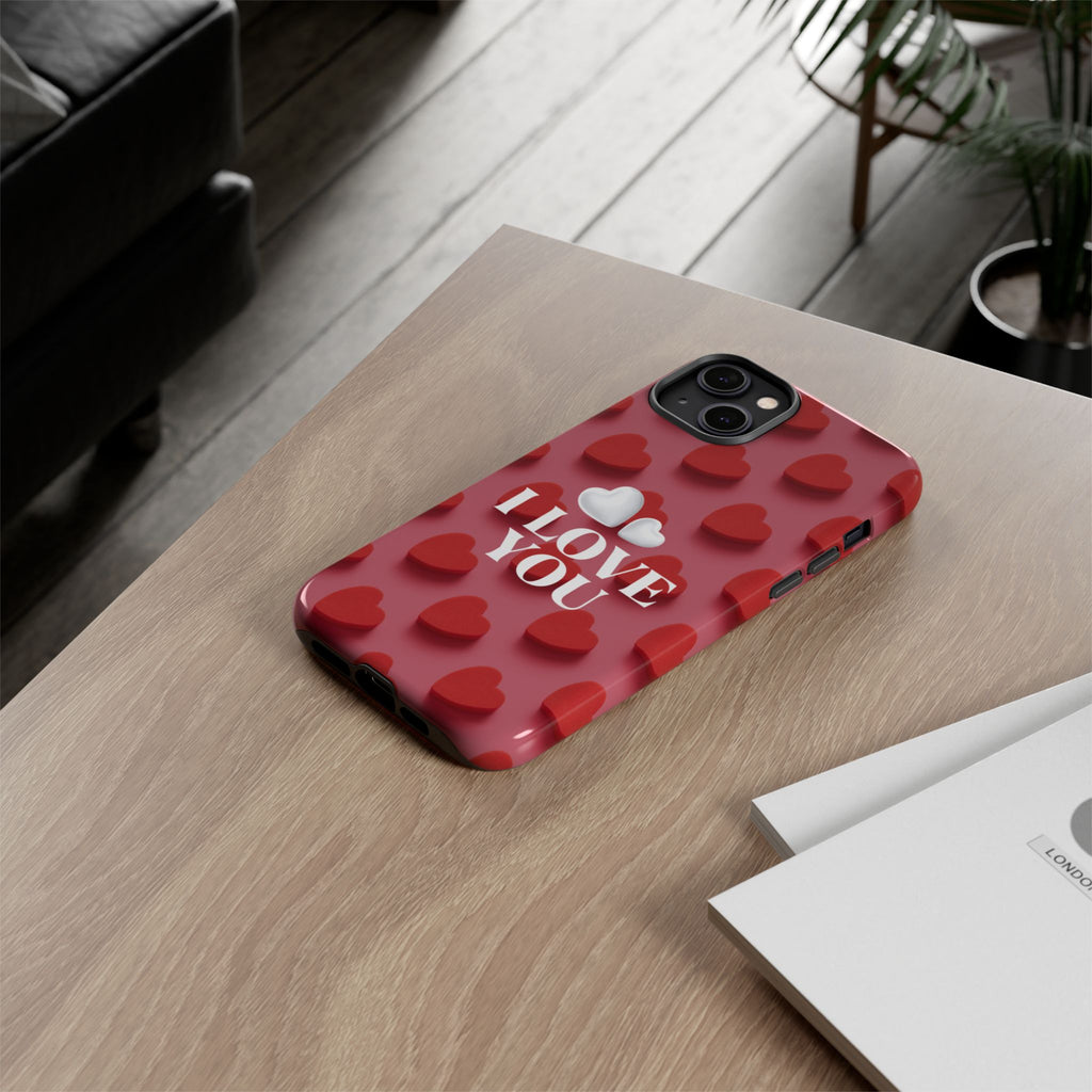 I Love You Phone Case