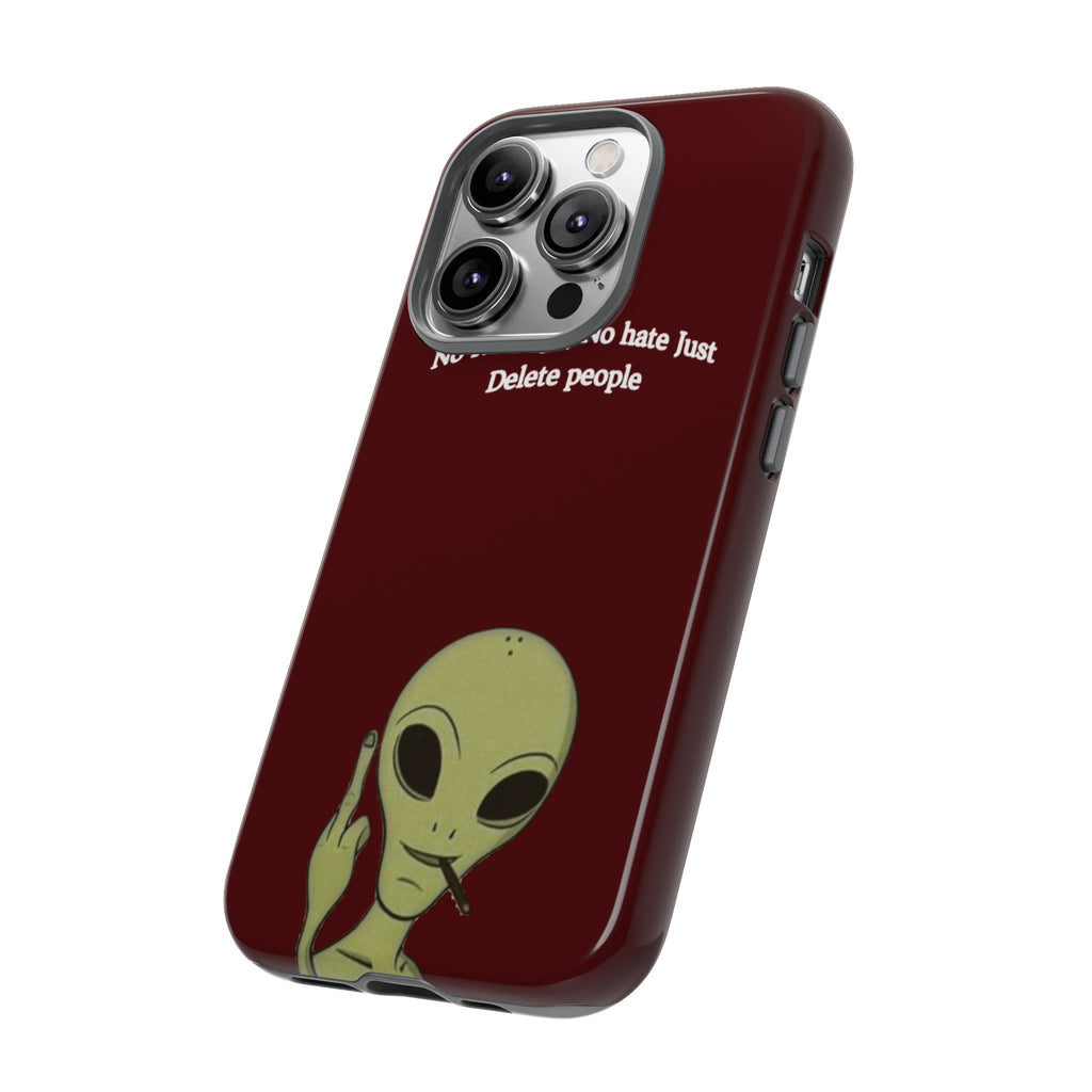 No Revenge No Hate Just Delete People Phone Case — Alien Dark Red