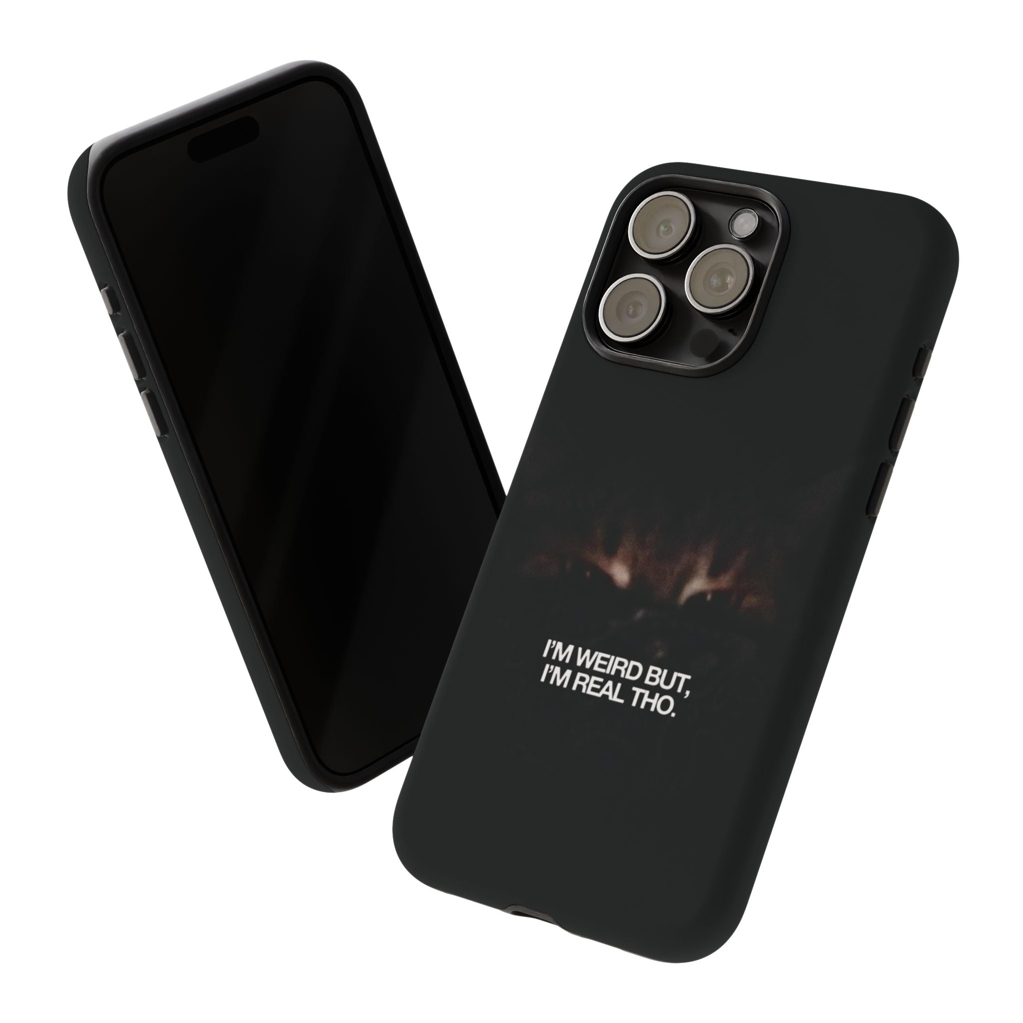 I'm Weird But I'm Real Tho Phone Case