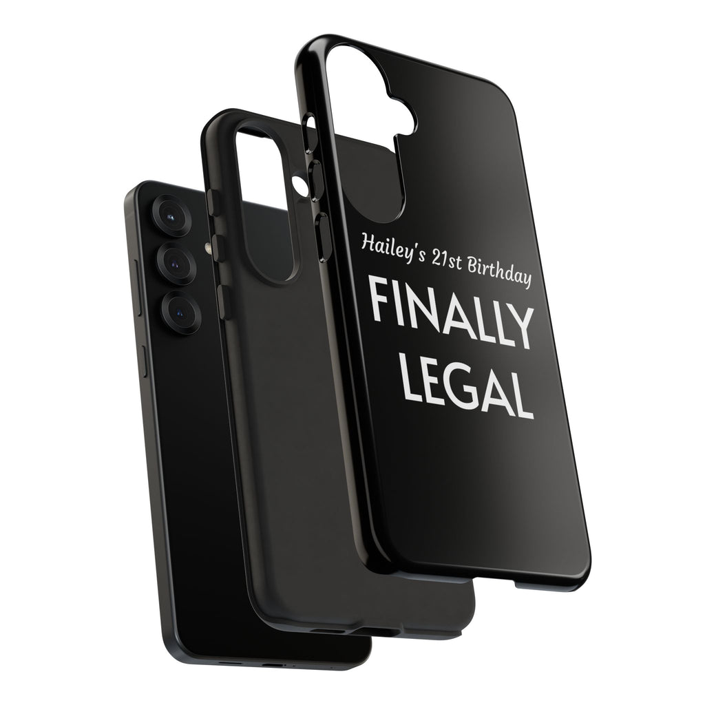 Finally Legal Custom Birthday Phone Case