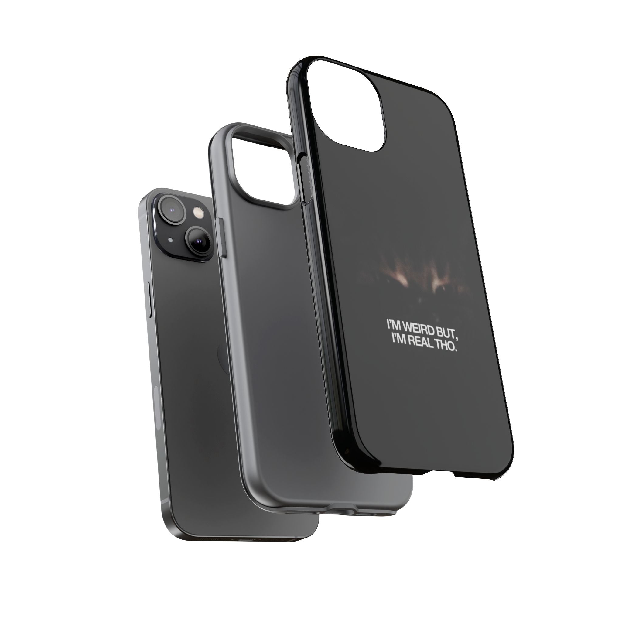 I'm Weird But I'm Real Tho Phone Case